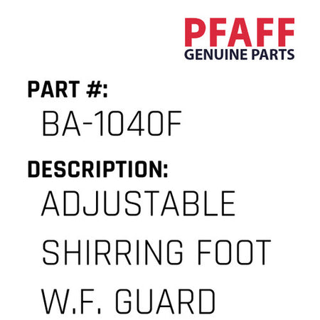 Adjustable Shirring Foot W.F. Guard - Pfaff #BA-1040F