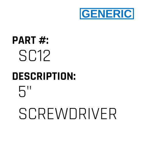 5" Screwdriver - Generic #SC12