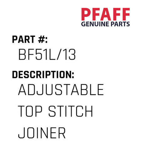 Adjustable Top Stitch Joiner - Pfaff #BF51L/13