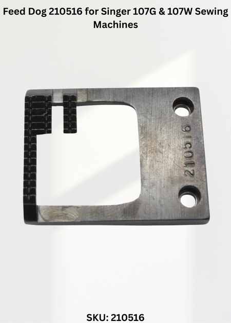 Feed Dog 210516 for Singer 107G & 107W Sewing Machines