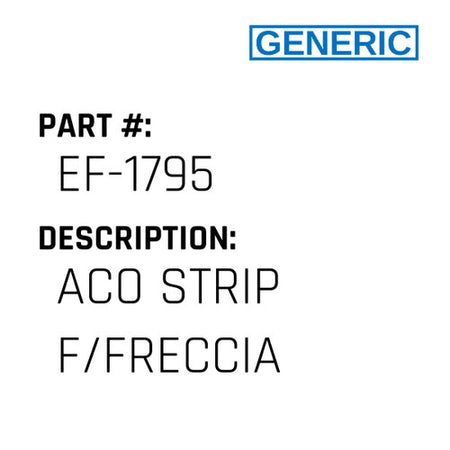 Aco Strip F/Freccia - Generic #EF-1795