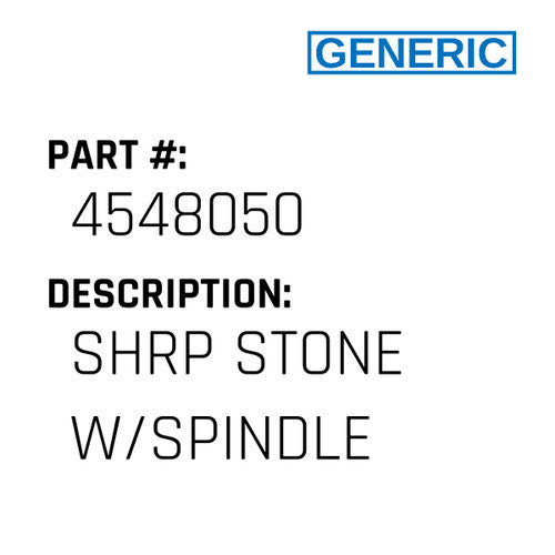 Shrp Stone W/Spindle - Generic #4548050