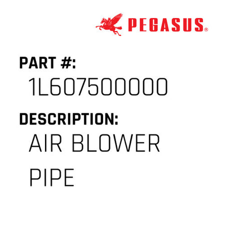 Air Blower Pipe - Pegasus #1L607500000