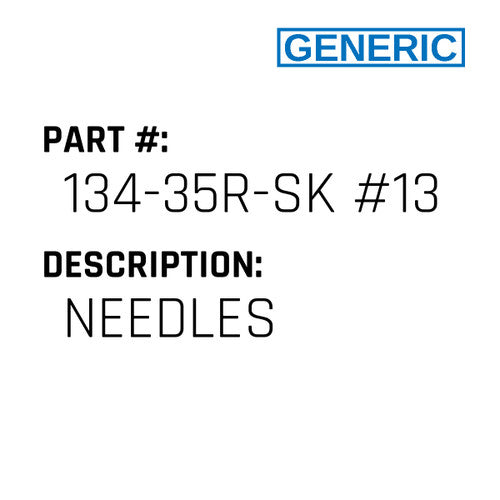 Needles - Generic #134-35R-SK #130