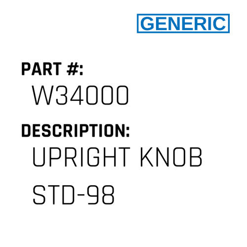 Upright Knob Std-98 - Generic #W34000