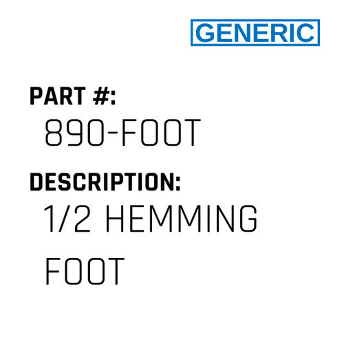 1/2 Hemming Foot - Generic #890-FOOT