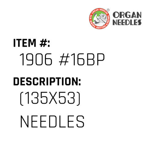 (135X53) Needles - Organ Needle #1906 #16BP