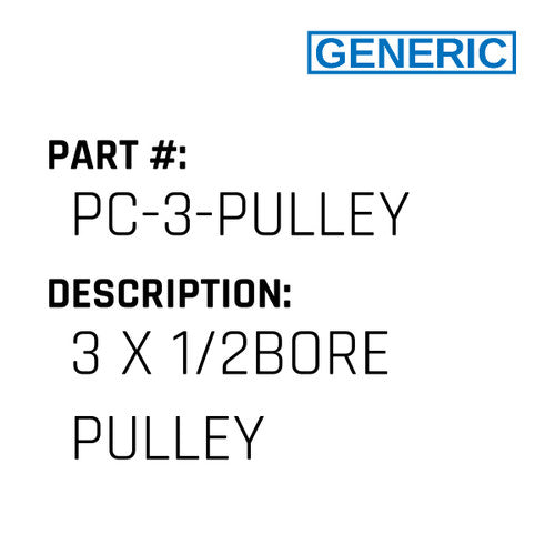 3 X 1/2Bore Pulley - Generic #PC-3-PULLEY