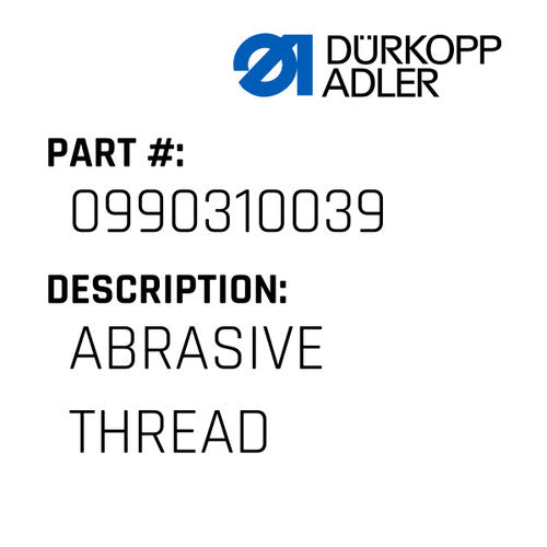 Abrasive Thread - Dürkopp Adler #0990 310039