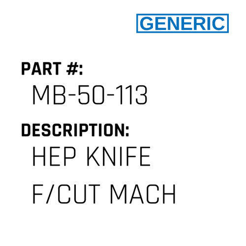 Hep Knife F/Cut Mach - Generic #MB-50-113