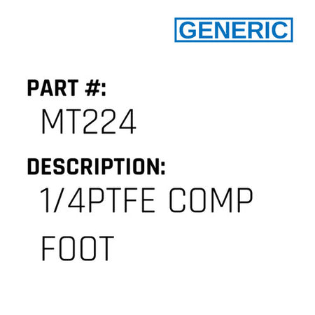1/4Ptfe Comp Foot - Generic #MT224
