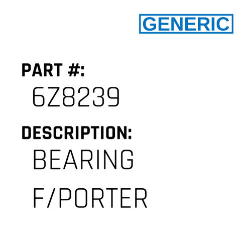 Bearing F/Porter - Generic #6Z8239