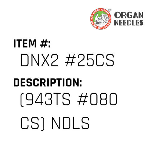 (943Ts #080 Cs) Ndls - Organ Needle #DNX2 #25CS