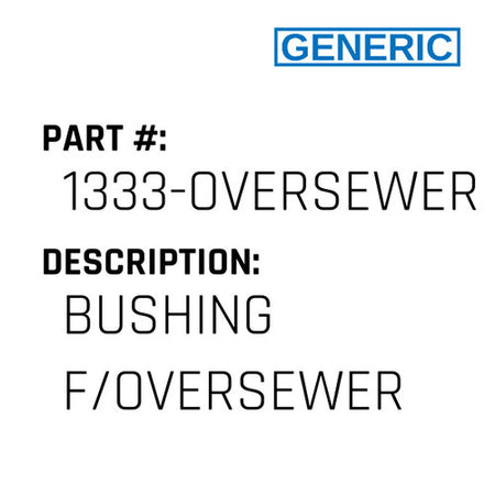 Bushing F/Oversewer - Generic #1333-OVERSEWER