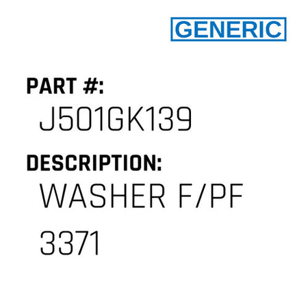 Washer F/Pf 3371 - Generic #J501GK139