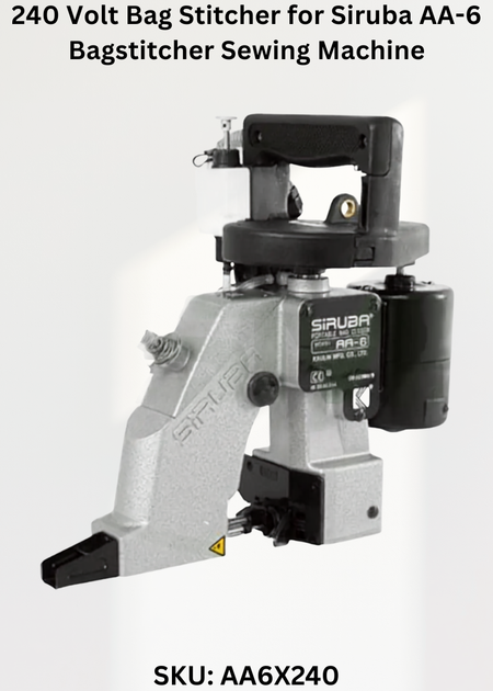 240 Volt Bag Stitcher for Siruba AA-6 Bagstitcher Sewing Machine