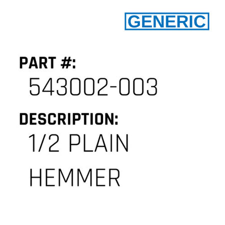 1/2 Plain Hemmer - Generic #543002-003