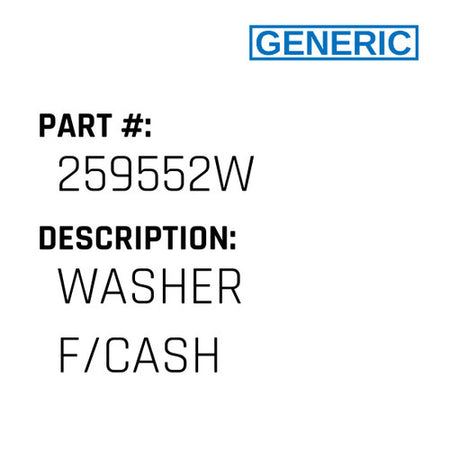 Washer F/Cash - Generic #259552W