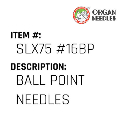 Ball Point Needles - Organ Needle #SLX75 #16BP