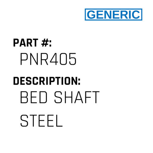 Bed Shaft Steel - Generic #PNR405