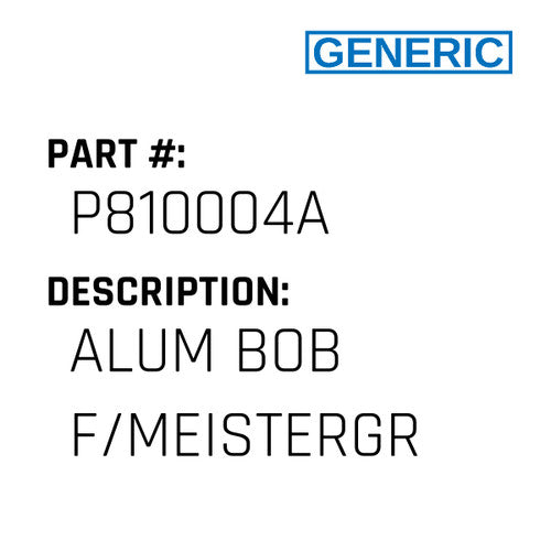 Alum Bob F/Meistergr - Generic #P810004A