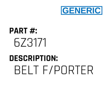 Belt F/Porter - Generic #6Z3171