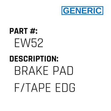 Brake Pad F/Tape Edg - Generic #EW52