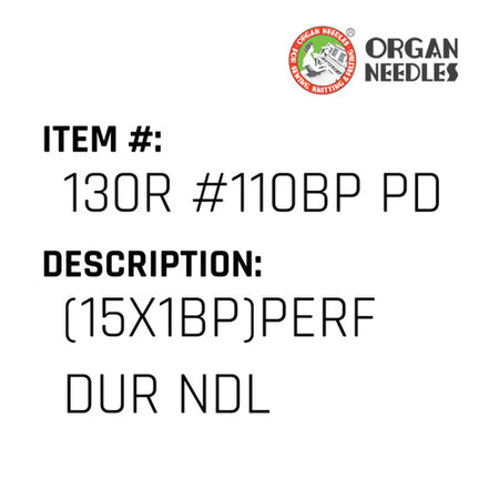 (15X1Bp)Perf Dur Ndl - Organ Needle #130R #110BP PD