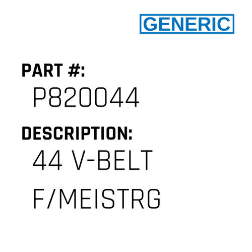 44 V-Belt F/Meistrg - Generic #P820044