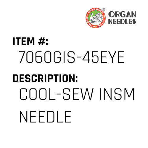 Cool-Sew Insm Needle - Organ Needle #7060GIS-45EYE CS