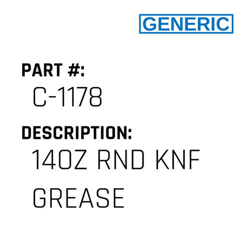 14Oz Rnd Knf Grease - Generic #C-1178