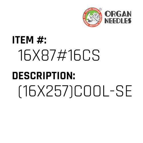 (16X257)Cool-Sew Ndl - Organ Needle #16X87#16CS