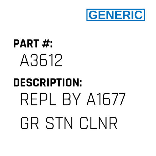 Repl By A1677 Gr Stn Clnr - Generic #A3612