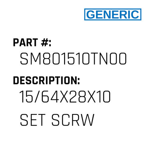 15/64X28X10 Set Scrw - Generic #SM801510TN00