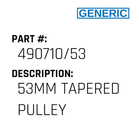 53Mm Tapered Pulley - Generic #490710/53