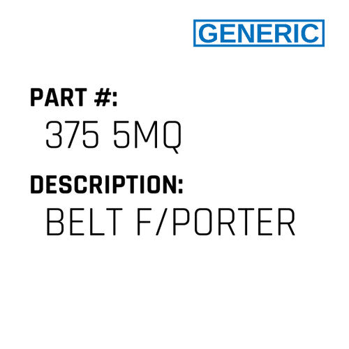 Belt F/Porter - Generic #375 5MQ