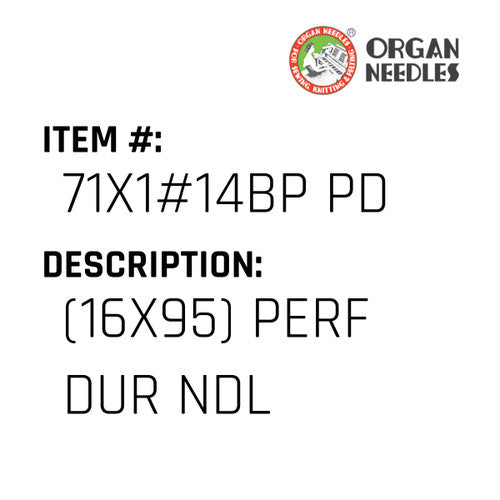 (16X95) Perf Dur Ndl - Organ Needle #71X1#14BP PD