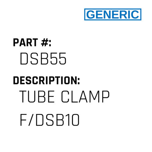 Tube Clamp F/Dsb10 - Generic #DSB55