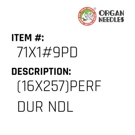 (16X257)Perf Dur Ndl - Organ Needle #71X1#9PD