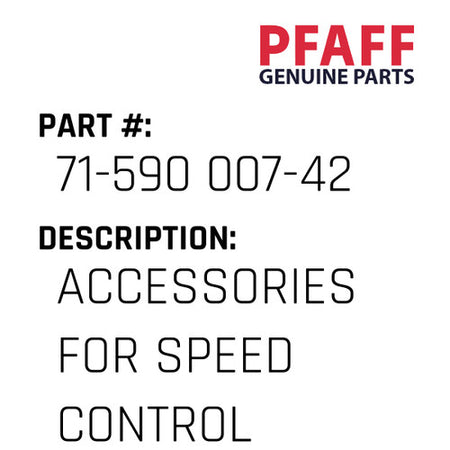 Accessories For Speed Control - Pfaff #71-590 007-42