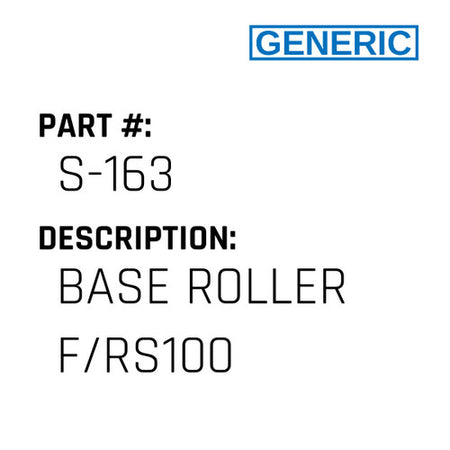 Base Roller F/Rs100 - Generic #S-163