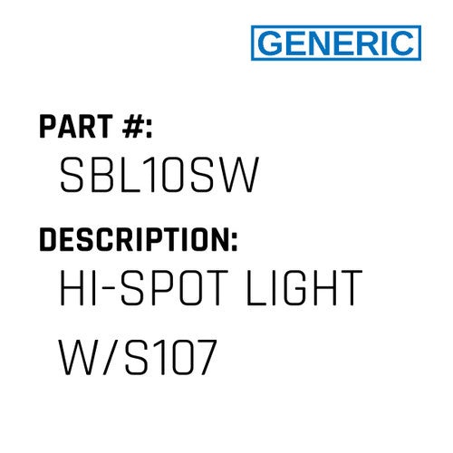 Hi-Spot Light W/S107 - Generic #SBL10SW