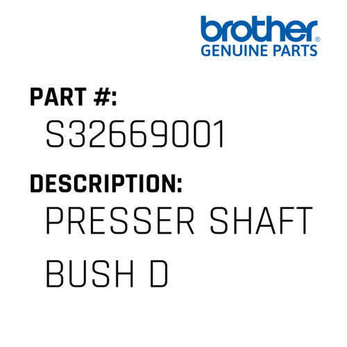 Presser Shaft Bush D - Brother #S32669001