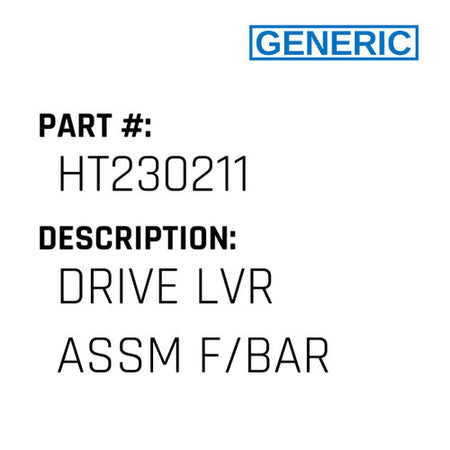 Drive Lvr Assm F/Bar - Generic #HT230211