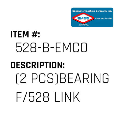(2 Pcs)Bearing F/528 Link - EMCO #528-B-EMCO