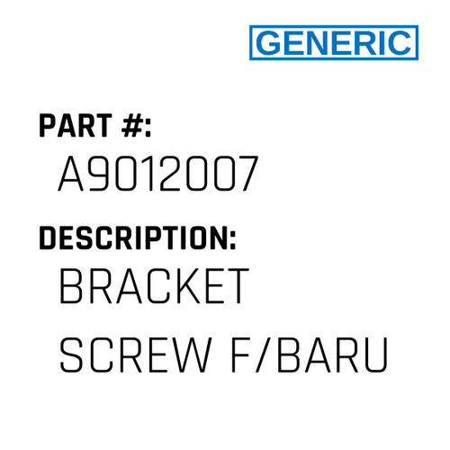 Bracket Screw F/Baru - Generic #A9012007