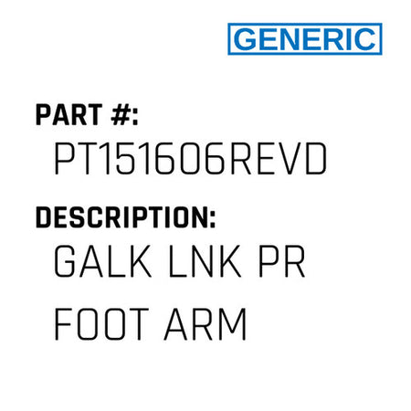 Galk Lnk Pr Foot Arm - Generic #PT151606REVD