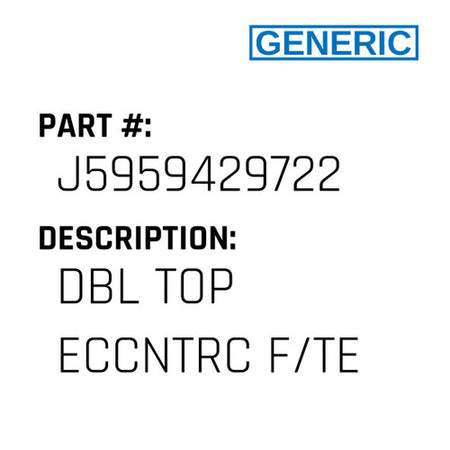 Dbl Top Eccntrc F/Te - Generic #J5959429722