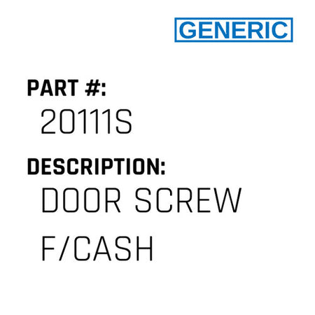 Door Screw F/Cash - Generic #20111S