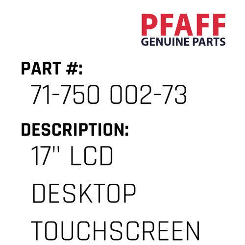 17" Lcd Desktop Touchscreen Pfaff 3745 - Pfaff #71-750 002-73